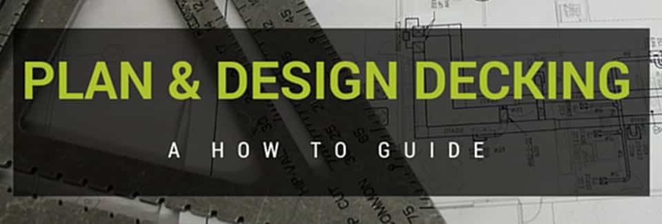 Building a Deck : Plan and Design Decking
