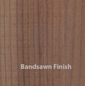 Bandsawn Finish Labelled Raw